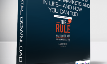 Larry Hite - The Rule How I Beat the Odds in the Markets and in Life—and How You Can Too