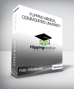 Felix Wisniewski - Flipping Medical Commodities University