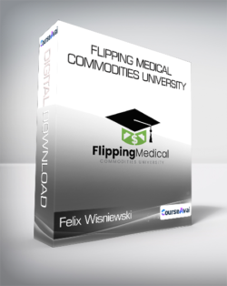 Felix Wisniewski - Flipping Medical Commodities University