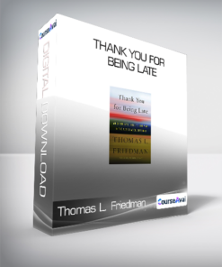 Thomas L. Friedman - Thank You for Being Late