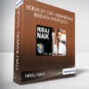 Niraj Naik - SOMA 21 Day Awakening Breath Protocol