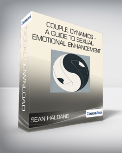 Sean Haldane - Couple Dynamics - A Guide to Sexual-Emotional Enhancement