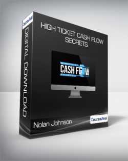 Nolan Johnson - High Ticket Cash Flow Secrets