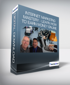 Internet Marketing Mastery - Learn how to Earn Money Online