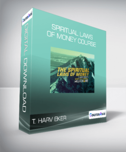 T. Harv Eker - Spiritual Laws of Money Course