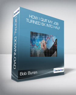 Bob Buran - How i Quit my Job & Turned 6k into Half Million Trading Commodities