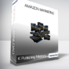 K Publishing Mastery - Amazon Marketing