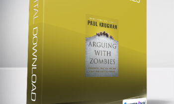Paul Krugman - Arguing with Zombies