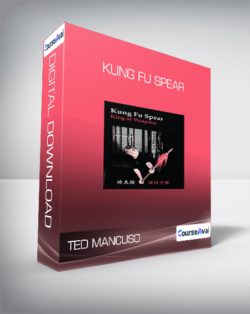 Ted Mancuso - Kung Fu Spear