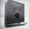 Andrew McFarlane - Juice Bar Master Blueprint