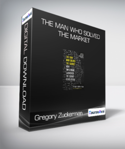 Gregory Zuckerman - The Man Who Solved the Market