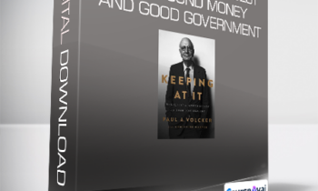 Paul Volcker - Keeping at It The Quest for Sound Money and Good Government