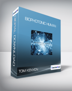 Tom Kenyon - Biophotonic Human