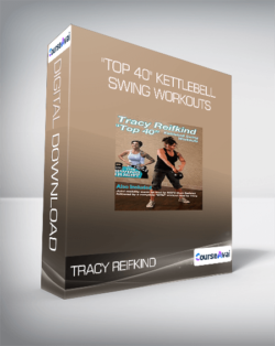 Tracy Reifkind - "Top 40" Kettlebell Swing Workouts