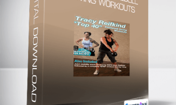 Tracy Reifkind - "Top 40" Kettlebell Swing Workouts