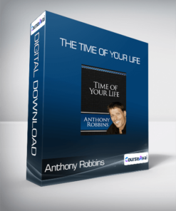 Anthony Robbins - The Time Of Your Life