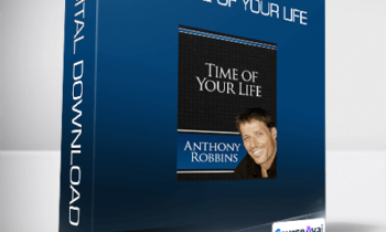 Anthony Robbins - The Time Of Your Life