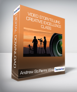 Andrew St.Pierre White - Video Storytelling. Creative Excellence Class