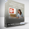 Jay Quinto - Ultimate Guide to Microsoft PowerPoint for All Level