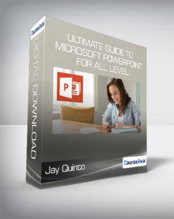 Jay Quinto - Ultimate Guide to Microsoft PowerPoint for All Level