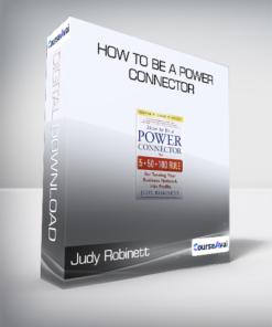 Judy Robinett - How to Be a Power Connector
