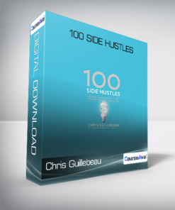 Chris Guillebeau - 100 Side Hustles