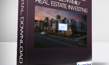 Justin Kivel - The Complete Guide To Multifamily Real Estate Investing