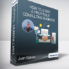 Juan Galvan - How To Start a Profitable Consulting Business