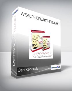 Dan Kennedy - Wealth Breakthroughs