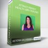 Victoria Gallagher - Attract Perfect Health with bonuses