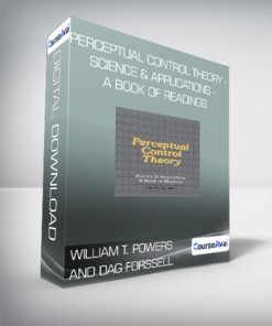 William T. Powers and Dag Forssell - Perceptual Control Theory - Science & Applications - A Book of Readings