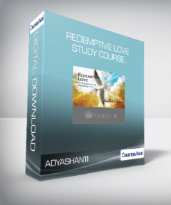 Adyashanti - Redemptive Love Study Course