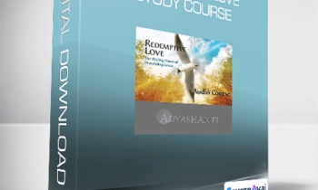 Adyashanti - Redemptive Love Study Course