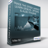 Mike M. - Trade The Stock Market: Learn Stocks