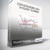 Wyckoff Analytics - Conversations With Wyckoff Wizards