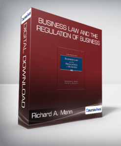 Richard A. Mann - Business Law and the Regulation of Business