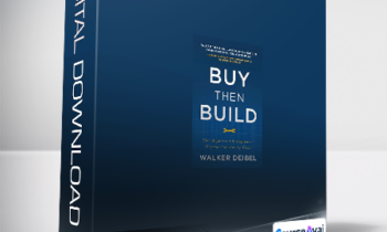 Walker Deibel - Buy Then Build