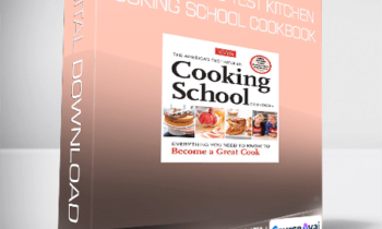 America's Test Kitchen - The America's Test Kitchen Cooking School Cookbook