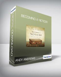 Andy Andrews - Becoming A Noticer