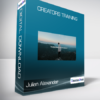 Julian Alexander - Creators Training