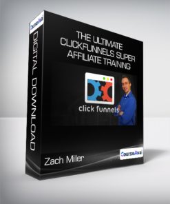 Zach Miller - The Ultimate ClickFunnels Super Affiliate Training