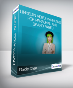 Goldie Chan - LinkedIn Video Marketing for Personal and Brand Pages