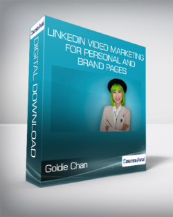 Goldie Chan - LinkedIn Video Marketing for Personal and Brand Pages