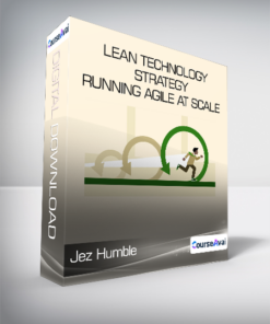 Jez Humble - Lean Technology Strategy - Running Agile at Scale