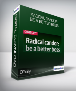 OReilly - Radical Candor Be a Better Boss