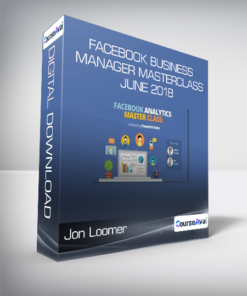 Jon Loomer - Facebook Business Manager Masterclass June 2018