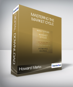 Howard Marks - Mastering the Market Cycle