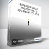 Ken Wells - Leadership Skills Mastery Vol. 2 - Leadership for 2019