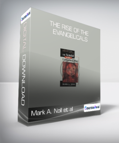 Mark A. Noll et al - The Rise of the Evangelicals