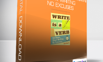 Bill OHanlon - Write is A Verb - Sit Down - Start Writing - No Excuses